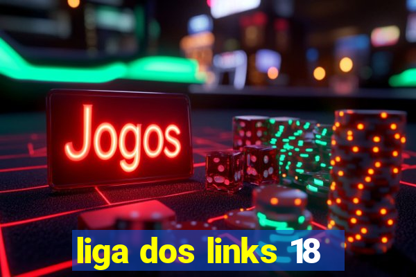 liga dos links 18